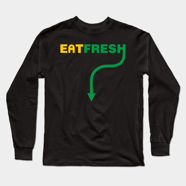 Eat Fresh Long Sleeve T-Shirt by RainingSpiders